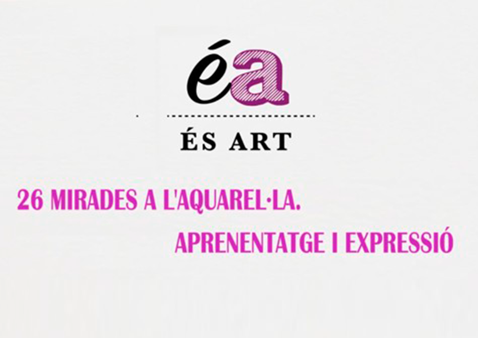 Exposició És Art «26 mirades diferents a l’aquarel·la»